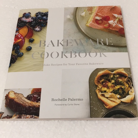 THE BAKEWARE COOKBOOK BY ROCHELLE PALERMO FOREWARD BY CURTIS STONE - Picture 1 of 8